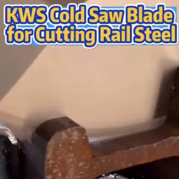 KWS cold saw blade for cutting rail steel