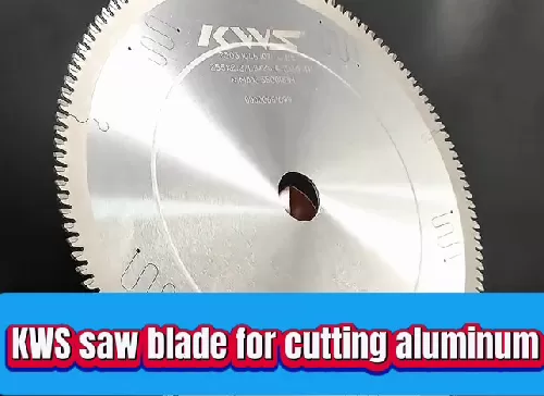 KWS saw blade for cutting aluminum